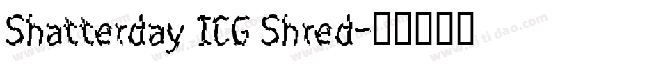 Shatterday ICG Shred字体转换